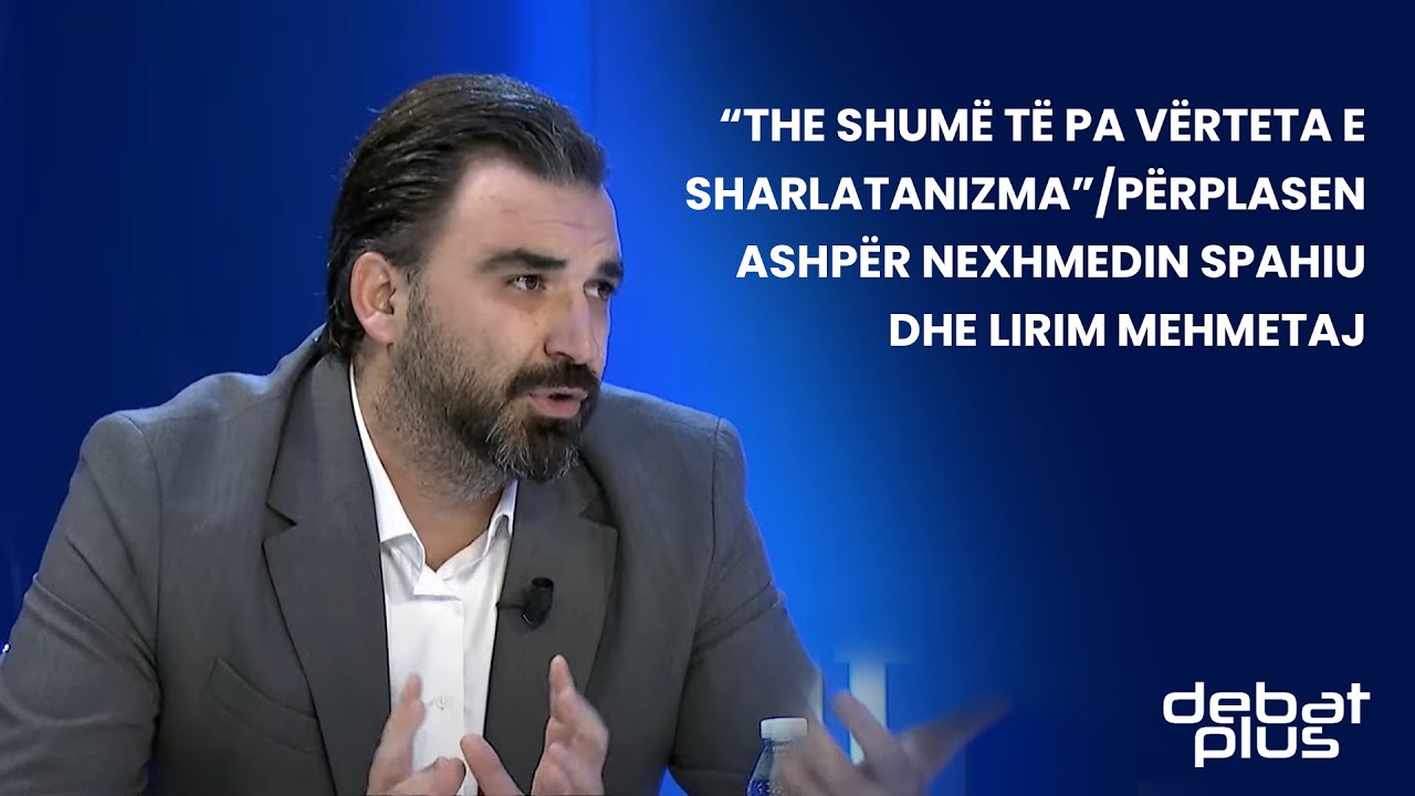 The shumë të pa vërteta e sharlatanizma përplasen ashpër Nexhmedin